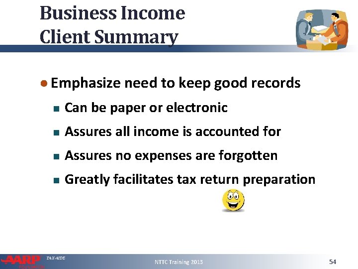 Business Income Client Summary ● Emphasize need to keep good records Can be paper