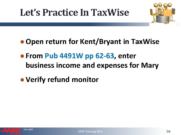 Let’s Practice In Tax. Wise ● Open return for Kent/Bryant in Tax. Wise ●