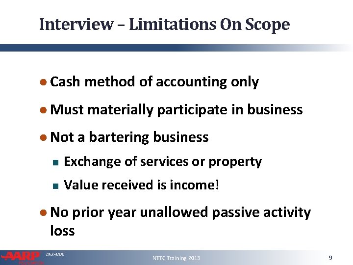 Interview – Limitations On Scope ● Cash method of accounting only ● Must materially