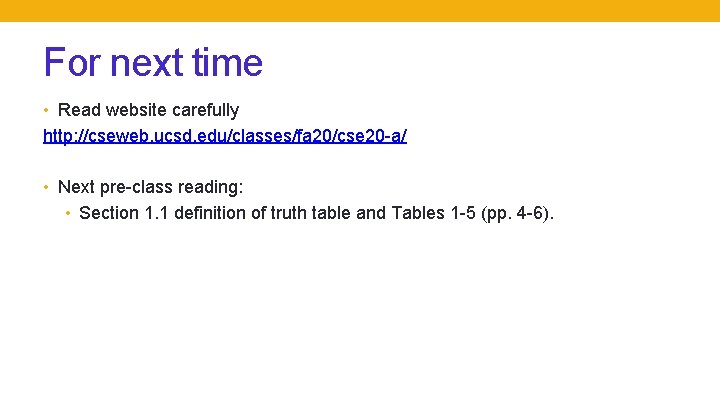 For next time • Read website carefully http: //cseweb. ucsd. edu/classes/fa 20/cse 20 -a/