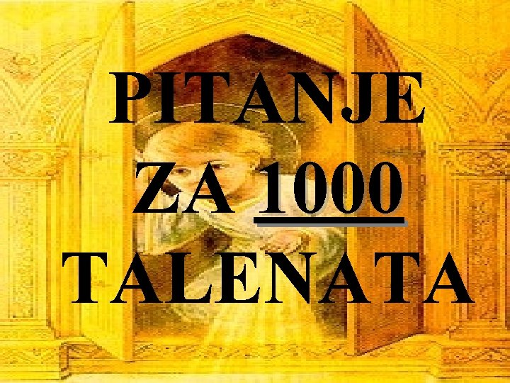 PITANJE ZA 1000 TALENATA 