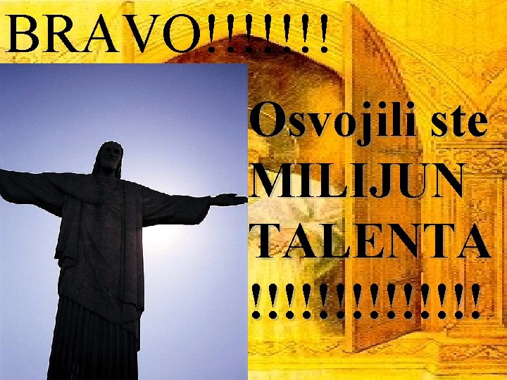 BRAVO!!!!!!! • Osvojili ste MILIJUN TALENTA !!!!!!! 