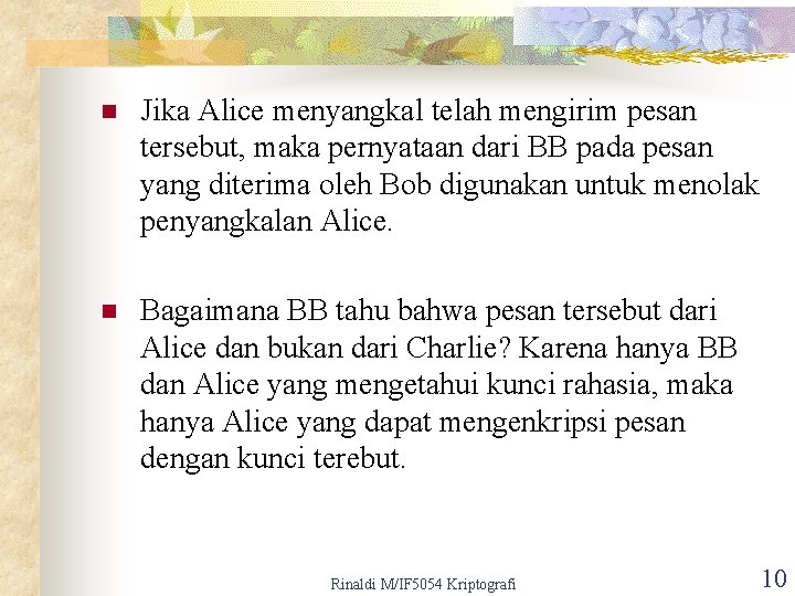 n Jika Alice menyangkal telah mengirim pesan tersebut, maka pernyataan dari BB pada pesan