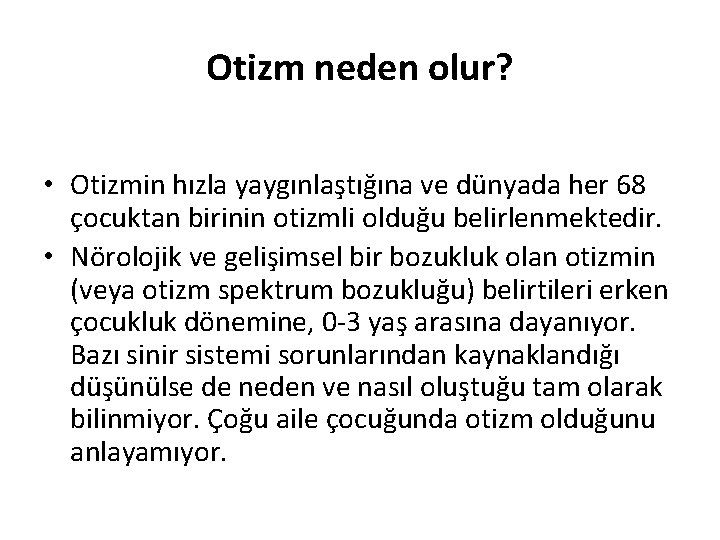 Otizm neden olur? • Otizmin hızla yaygınlaştığına ve dünyada her 68 çocuktan birinin otizmli