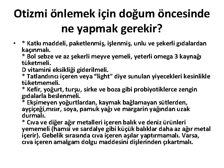 Otizmi önlemek için doğum öncesinde ne yapmak gerekir? • * Katkı maddeli, paketlenmiş, işlenmiş,