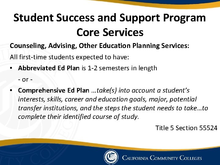 Student Success and Support Program Core Services Counseling, Advising, Other Education Planning Services: All