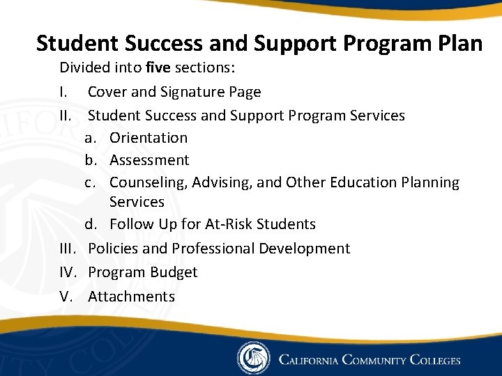 Student Success and Support Program Plan Divided into five sections: I. Cover and Signature
