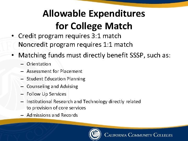 Allowable Expenditures for College Match • Credit program requires 3: 1 match Noncredit program