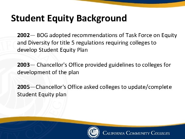 Student Equity Background 2002— BOG adopted recommendations of Task Force on Equity and Diversity