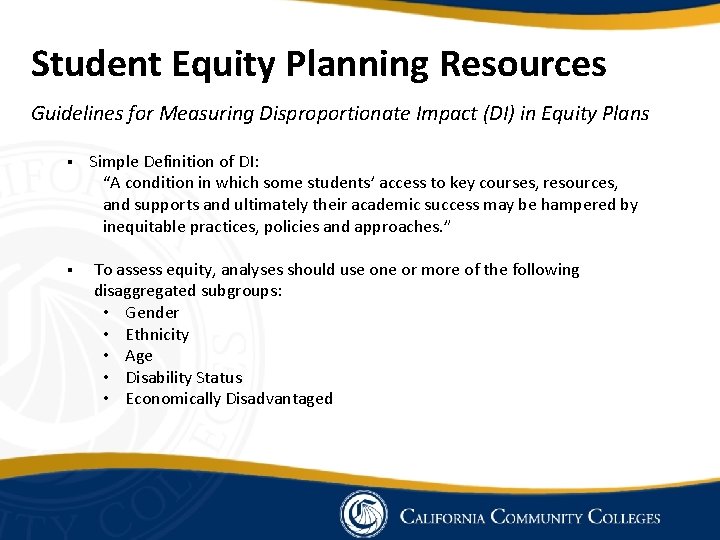 Student Equity Planning Resources Guidelines for Measuring Disproportionate Impact (DI) in Equity Plans §