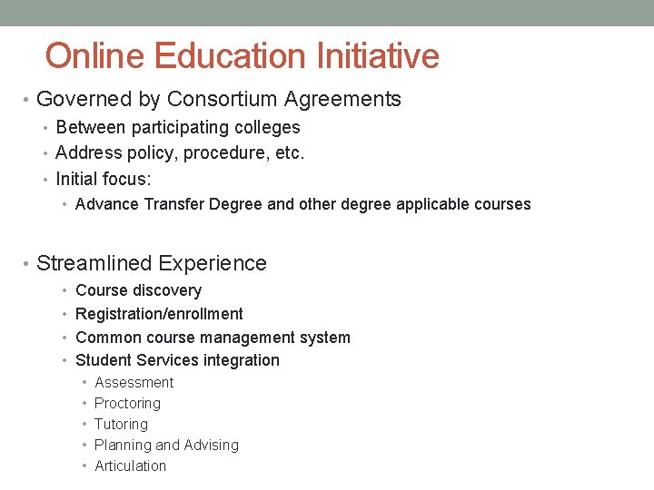 Online Education Initiative • Governed by Consortium Agreements • Between participating colleges • Address