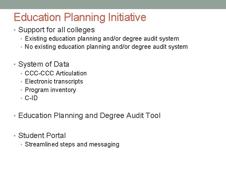 Education Planning Initiative • Support for all colleges • Existing education planning and/or degree