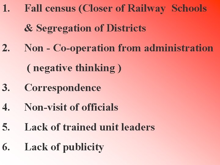 1. Fall census (Closer of Railway Schools & Segregation of Districts 2. Non -