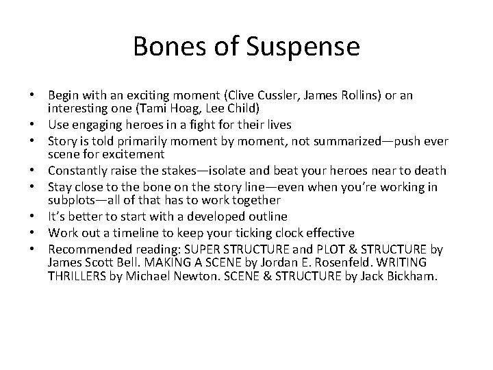 Bones of Suspense • Begin with an exciting moment (Clive Cussler, James Rollins) or