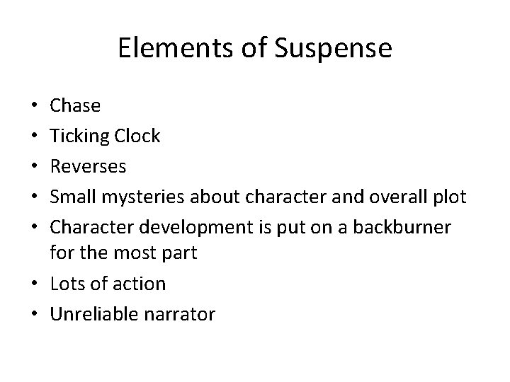 Elements of Suspense Chase Ticking Clock Reverses Small mysteries about character and overall plot