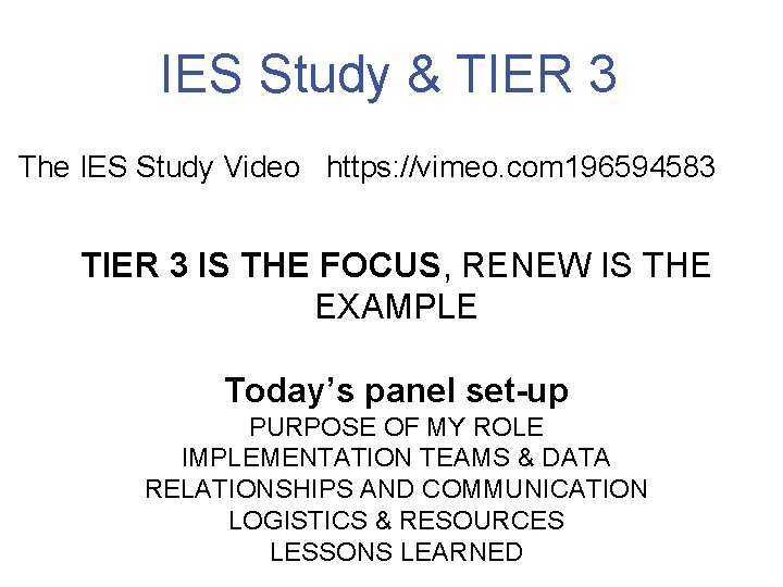IES Study & TIER 3 The IES Study Video https: //vimeo. com 196594583 TIER