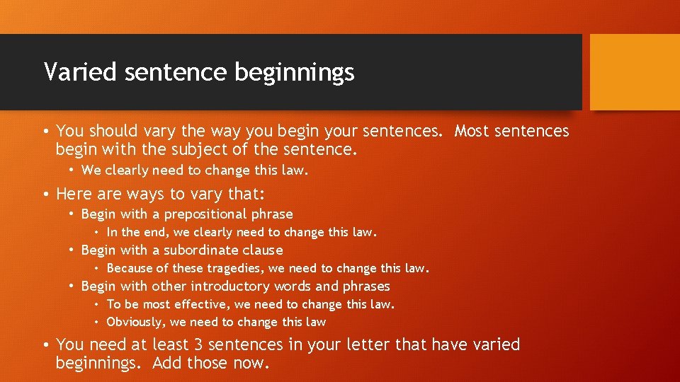 Varied sentence beginnings • You should vary the way you begin your sentences. Most
