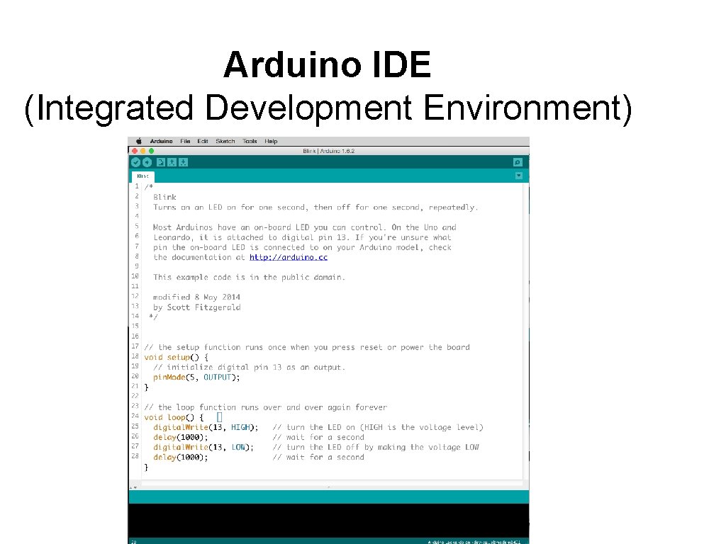 Arduino IDE (Integrated Development Environment) Arduino IDE (Integrated Development Environment)