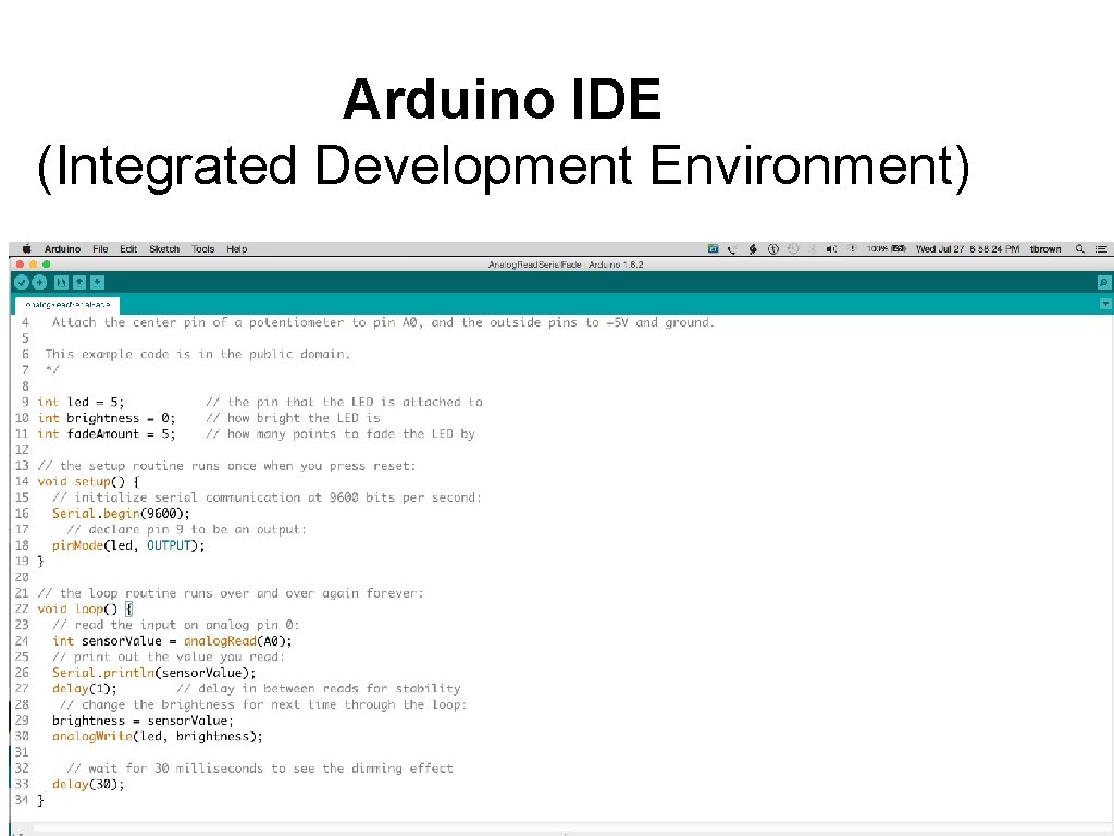 Arduino IDE (Integrated Development Environment) Arduino IDE (Integrated Development Environment)
