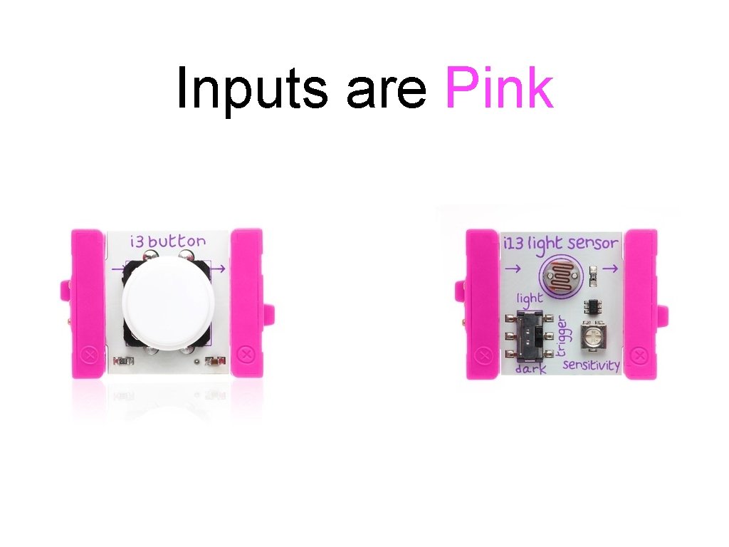 Inputs are Pink 