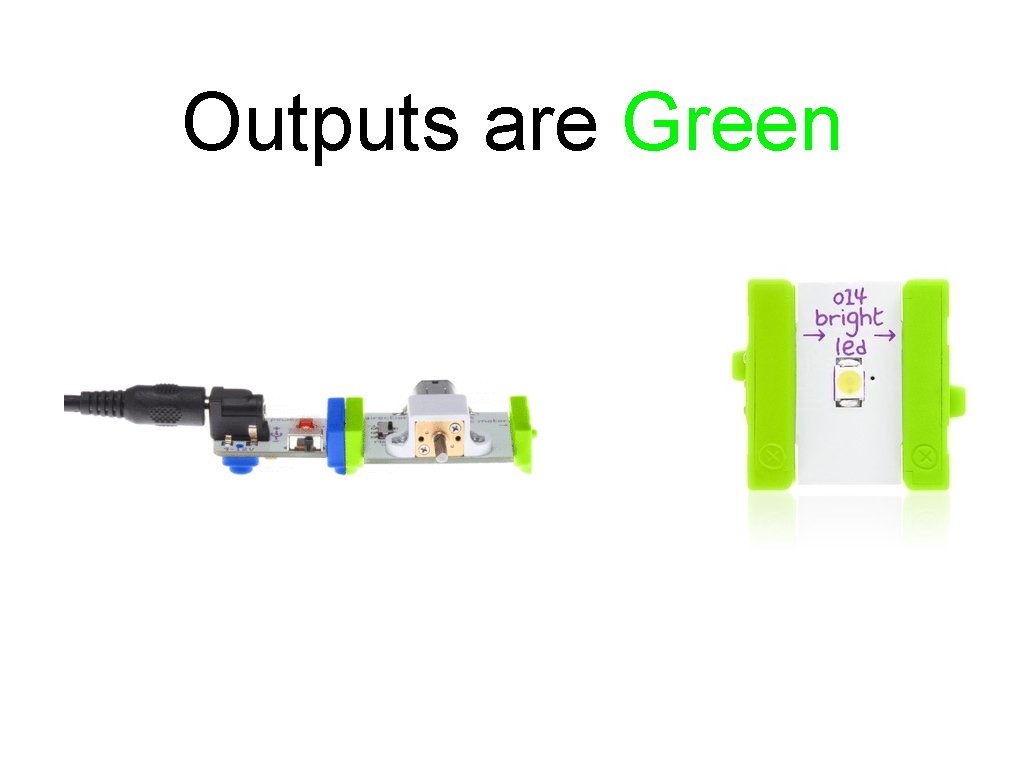 Outputs are Green 