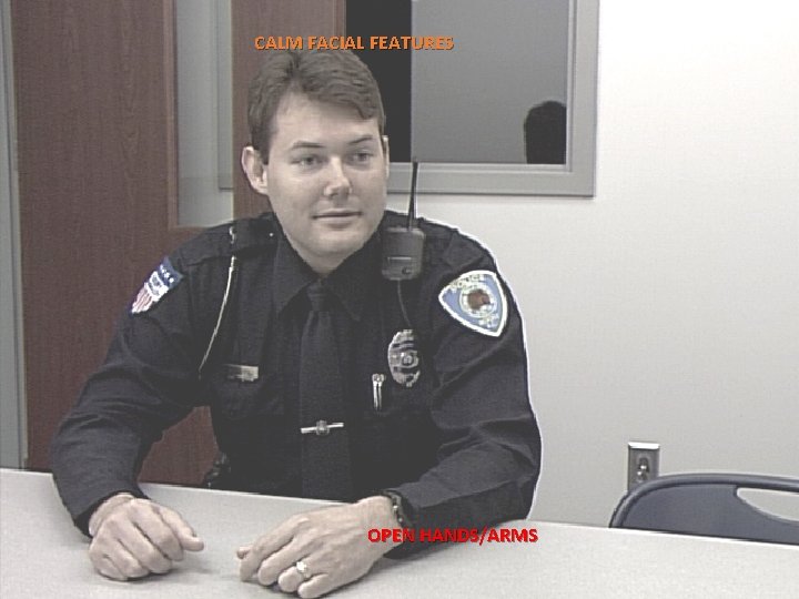 CALM FACIAL FEATURES OPEN HANDS/ARMS 