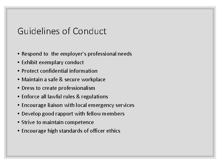 Guidelines of Conduct • • • Respond to the employer’s professional needs Exhibit exemplary
