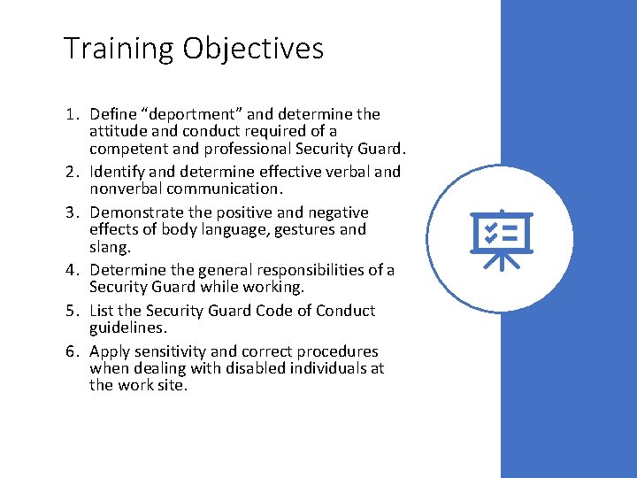 Training Objectives 1. Define “deportment” and determine the attitude and conduct required of a