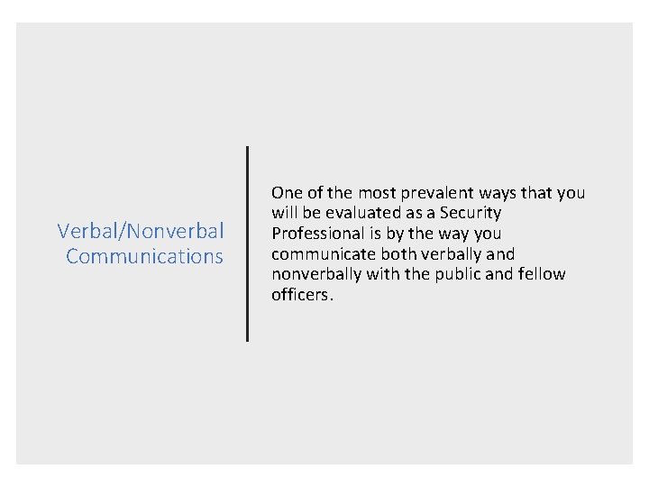 Verbal/Nonverbal Communications One of the most prevalent ways that you will be evaluated as