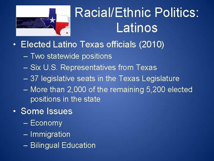 Racial/Ethnic Politics: Latinos • Elected Latino Texas officials (2010) – Two statewide positions –