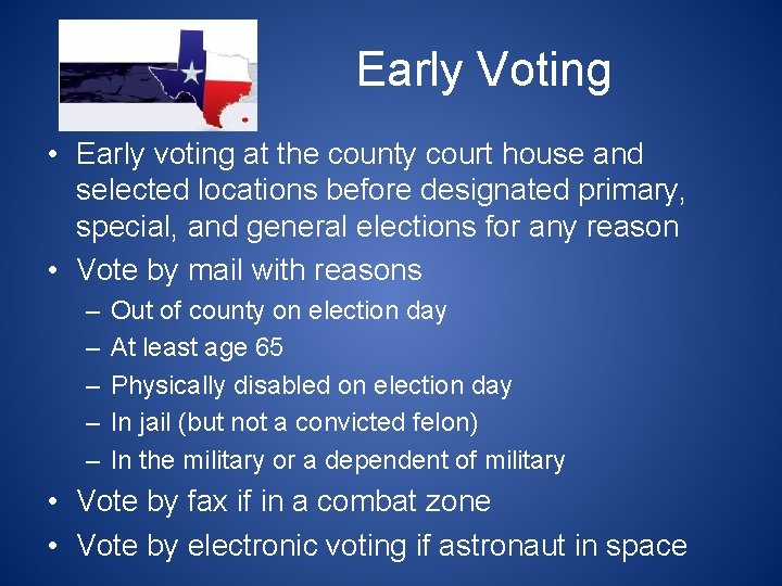 Early Voting • Early voting at the county court house and selected locations before