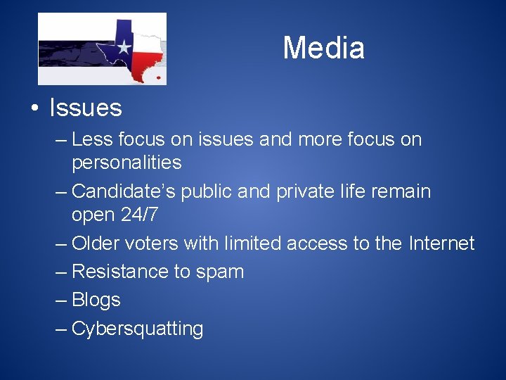 Media • Issues – Less focus on issues and more focus on personalities –