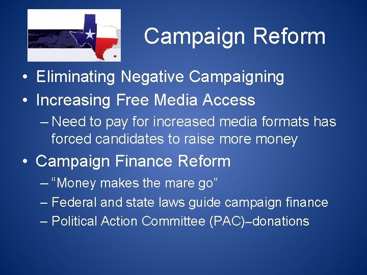 Campaign Reform • Eliminating Negative Campaigning • Increasing Free Media Access – Need to