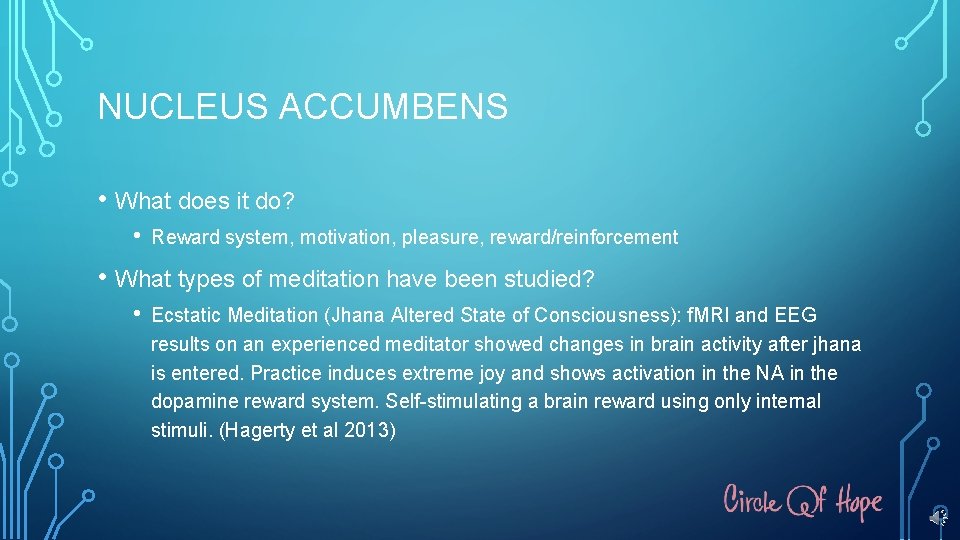 NUCLEUS ACCUMBENS • What does it do? • Reward system, motivation, pleasure, reward/reinforcement •