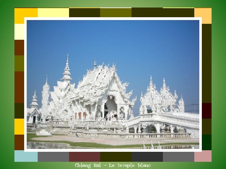 Chiang Rai – Le temple blanc 
