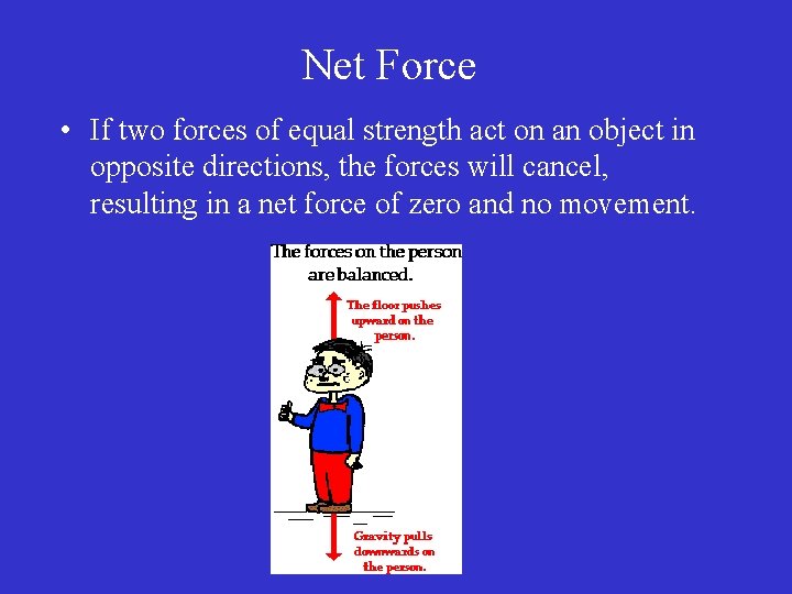Net Force • If two forces of equal strength act on an object in Net Force • If two forces of equal strength act on an object in