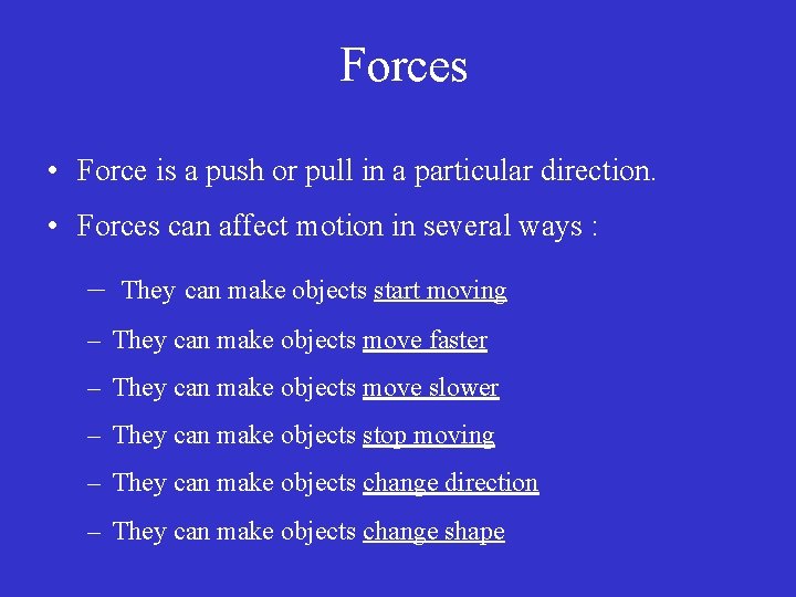 Forces • Force is a push or pull in a particular direction. • Forces Forces • Force is a push or pull in a particular direction. • Forces