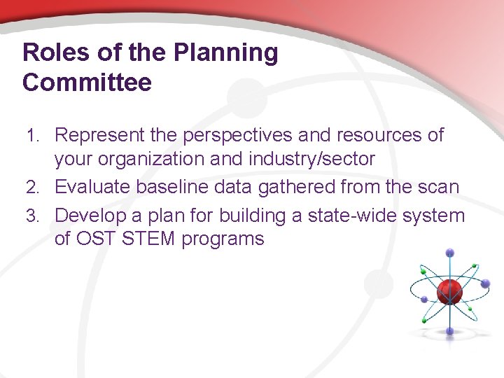 Roles of the Planning Committee 1. Represent the perspectives and resources of your organization