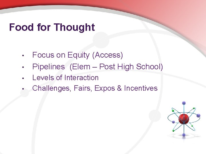 Food for Thought • • Focus on Equity (Access) Pipelines (Elem – Post High