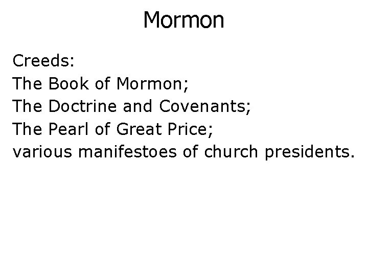 Mormon Creeds: The Book of Mormon; The Doctrine and Covenants; The Pearl of Great