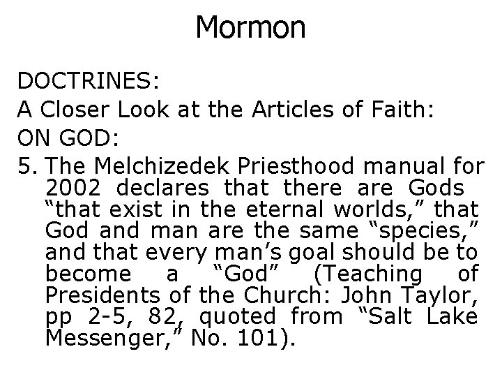 Mormon DOCTRINES: A Closer Look at the Articles of Faith: ON GOD: 5. The