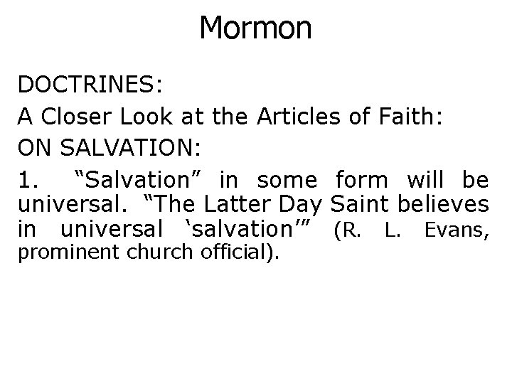 Mormon DOCTRINES: A Closer Look at the Articles of Faith: ON SALVATION: 1. “Salvation”