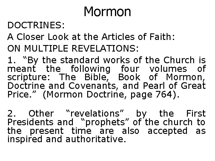 Mormon DOCTRINES: A Closer Look at the Articles of Faith: ON MULTIPLE REVELATIONS: 1.