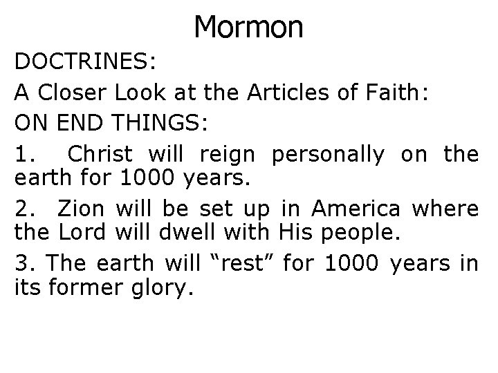 Mormon DOCTRINES: A Closer Look at the Articles of Faith: ON END THINGS: 1.