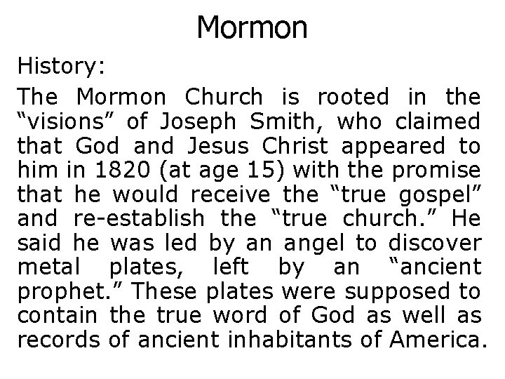 Mormon History: The Mormon Church is rooted in the “visions” of Joseph Smith, who