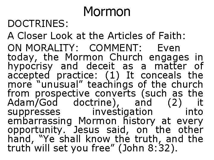 Mormon DOCTRINES: A Closer Look at the Articles of Faith: ON MORALITY: COMMENT: Even