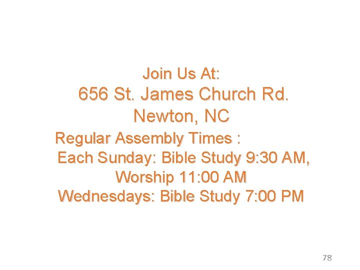 Join Us At: 656 St. James Church Rd. Newton, NC Regular Assembly Times :
