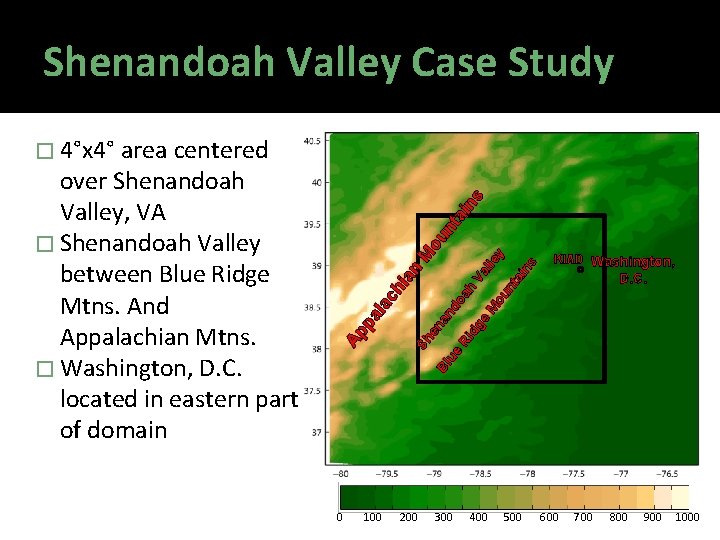 Shenandoah Valley Case Study ou nt ai KIAD Washington, D. C. Bl ue Ri