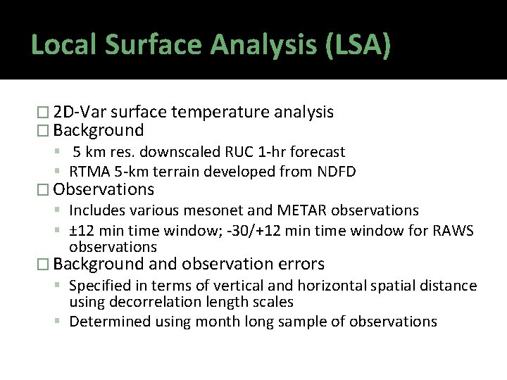 Local Surface Analysis (LSA) � 2 D-Var surface temperature analysis � Background 5 km