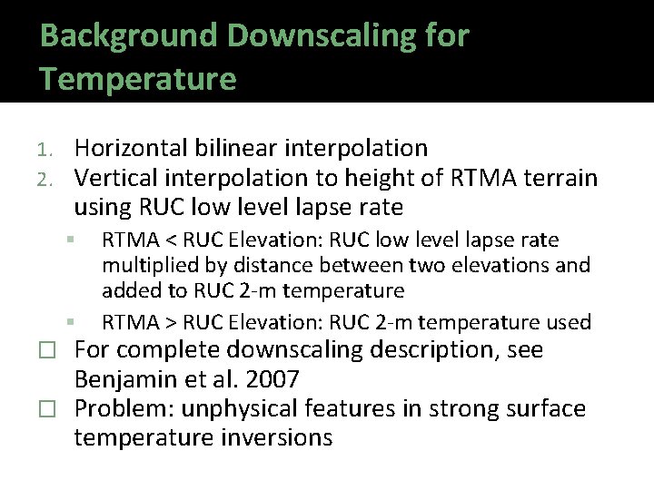 Background Downscaling for Temperature 1. 2. Horizontal bilinear interpolation Vertical interpolation to height of